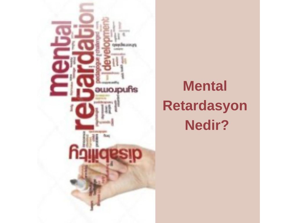 Mental Retardasyon Nedir?