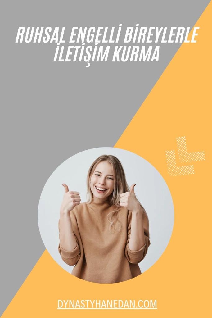 Ruhsal Engelli Bireylerle İletişim Kurma